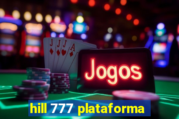 hill 777 plataforma